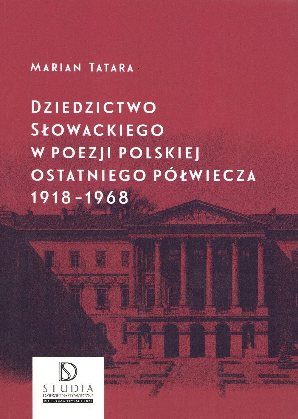 Dziedzictwo Słowackiego w poezji polskiej ostatniego półwiecza 1918-1968 wyd. 2
