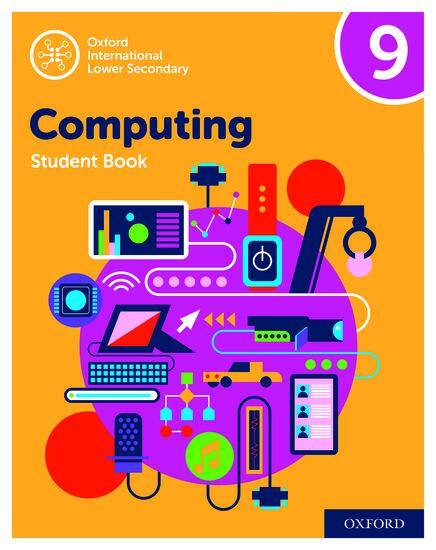 Oxford International Lower Secondary Computing: Student Book 9