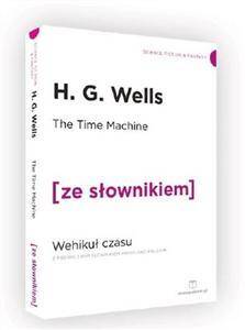 The Time Machine / Wehikuł czasu z podręcznym słownikiem angielsko-polskim Poziom C1/C2 (Zdjęcie 1)