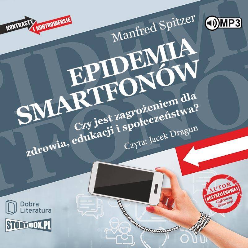 CD MP3 Epidemia smartfonów. Czy jest zagrożeniem dla zdrowia, edukacji i społeczeństwa?