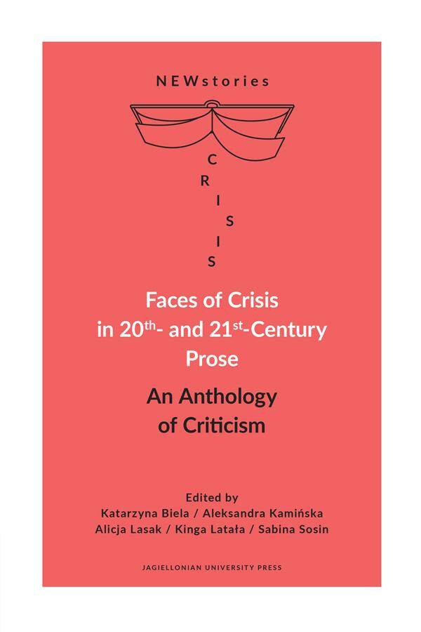 Faces of Crisis in 20th- and 21st- Century Prose. An Anthology of Criticism