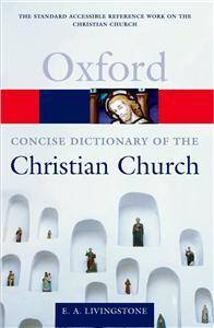 Concise Oxford Dictionary of the Christian Church Rev.2006