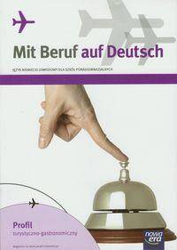 Język niemiecki Mit Beruf auf Deutsch. Profil turystyczno-gastronomiczny Podręcznik