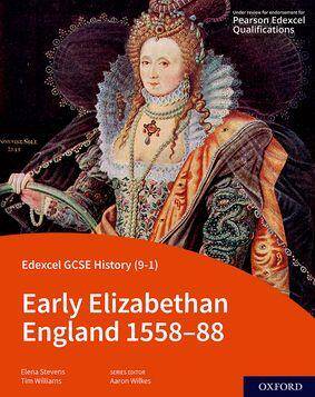 NEW Edexcel GCSE History: Early Elizabethan England 1558–88, Student Book