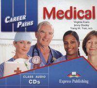 Career Paths Medical. Class Audio CDs