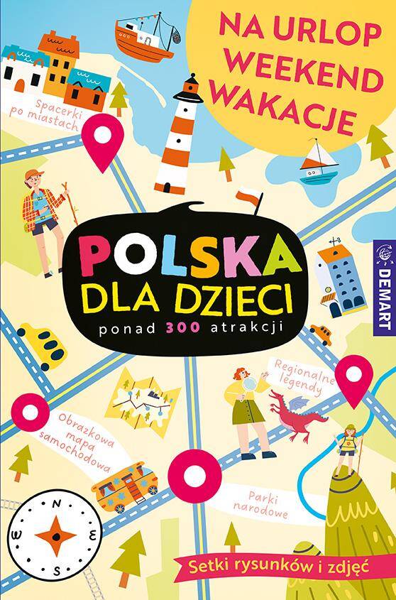 Polska dla dzieci. Na urlop, weekend, wakacje