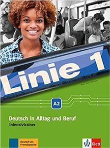 Linie 1 A2. Deutsch in Alltag und Beruf Intensivtrainer