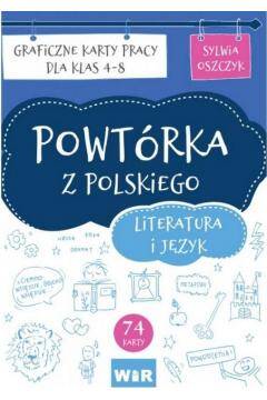 Powtórka z polskiego. Literatura i język. Graficzne karty pracy dla klas 4-8