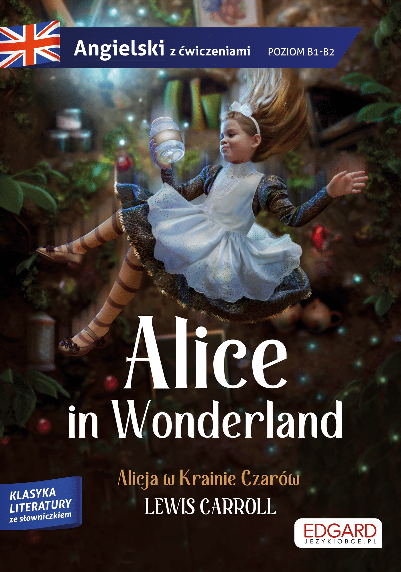Alicja w Krainie Czarów. Alice in Wonderland. Angielski z ćwiczeniami