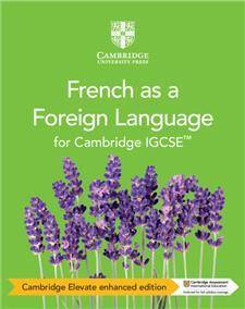 Cambridge IGCSEA French as a Foreign Language Coursebook Cambridge Elevate Enhanced Edition (2 Years)
