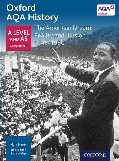 Oxford AQA History for A Level - 2015 specification: Depth Study - The American Dream: Reality and Illusion 1945-1980