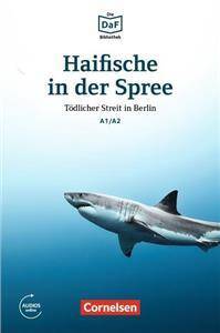 Die DaF Bibliothek A1/A2 Haifische in der Spree · Tödlicher Streit in Berlin + Audio Online