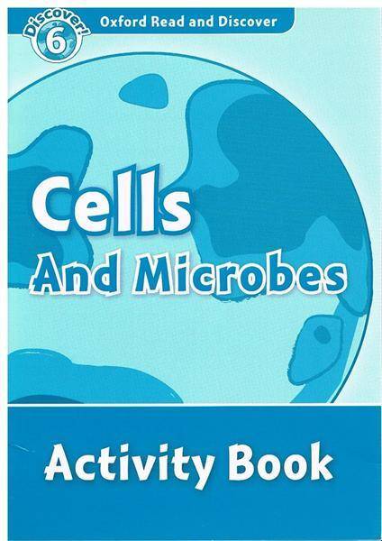 Oxford Read and Discover 6 Cells and Microbes AB