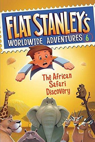 Flat Stanleys Worldwide Adventures #6 The African Safari Discovery