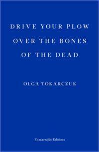Drive Your Plow over the Bones of the Dead