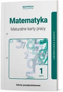 Matematyka 1. Maturalne karty pracy. Część 2. Zakres podstawowy. Nowa Podstawa Programowa 2019 - (PP)