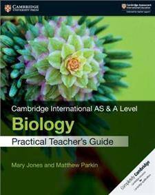 Cambridge International AS & A Level Biology Practical Teacher's Guide