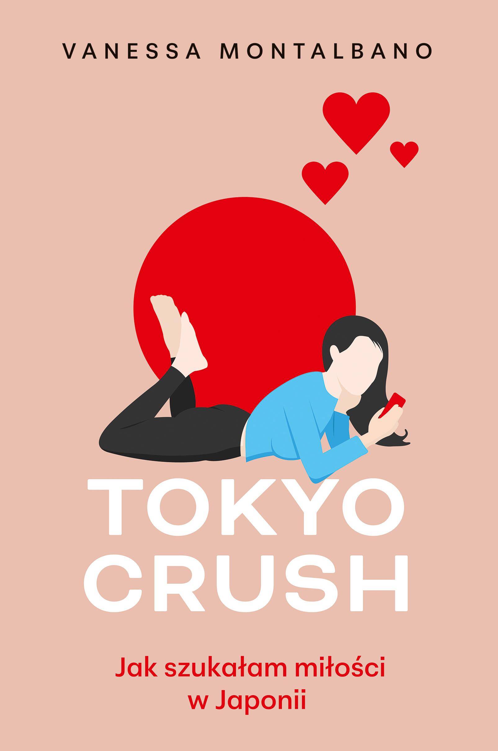 Tokyo Crush. Jak szukałam miłości w Japonii