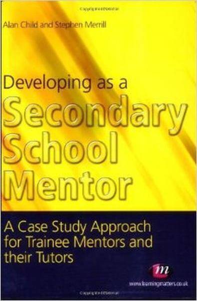 Developing as a Secondary School Mentor: A Case Study Approach for Trainee Mentors and their Tutors (Zdjęcie 1)