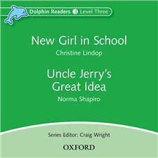 Dolphin Readers 3 New Girl & Uncle Jerry CD
