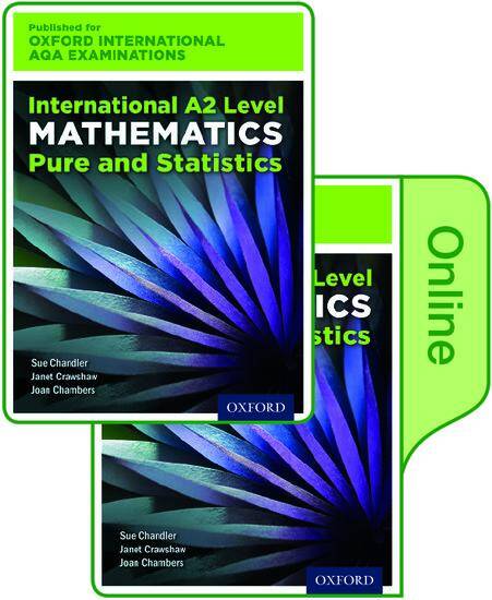 International A2 Level Mathematics for Oxford International AQA Examinations Pure and Statistics: Print & Online Textbook Pack