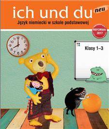 Ich und du neu 1. Materiały ćwiczeniowe do języka niemieckiego dla klasy 1