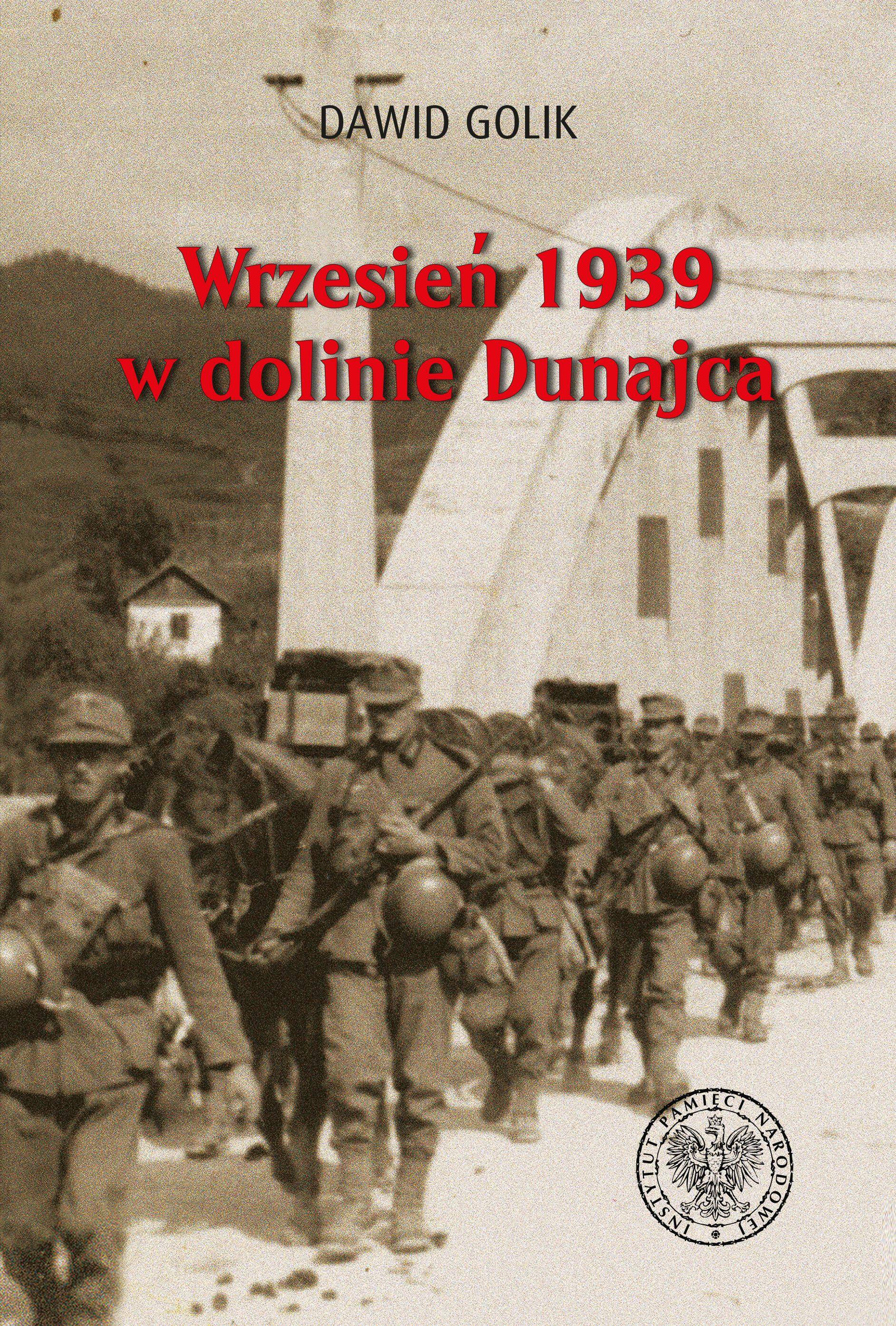 Wrzesień 1939 w dolinie Dunajca. Bój graniczny i walki nad górnym Dunajcem między 1 a 6 września 1939 roku wyd. 2