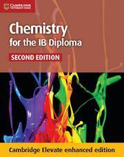 Chemistry for the IB Diploma Coursebook Cambridge Elevate enhanced edition (2Yr)