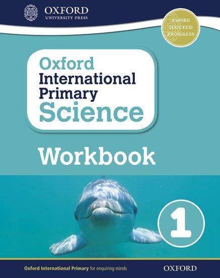 Oxford International Primary Science 1 Workbook