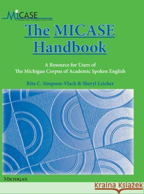 The MICASE Handbook : A Resource for Users of the Michigan Corpus of Academic Spoken English