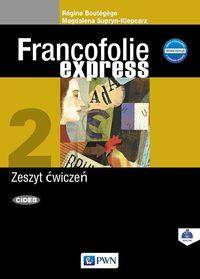 Francofolie express 2. Nowa Edycja Zeszyt ćwiczeń dla szkół ponadgimnazjalnych i (PP)  z płytą CD