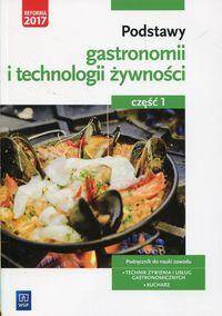 Podstawy gastronomii i technologii żywności Podręcznik do nauki zawodu Technik żywienia i usług gast