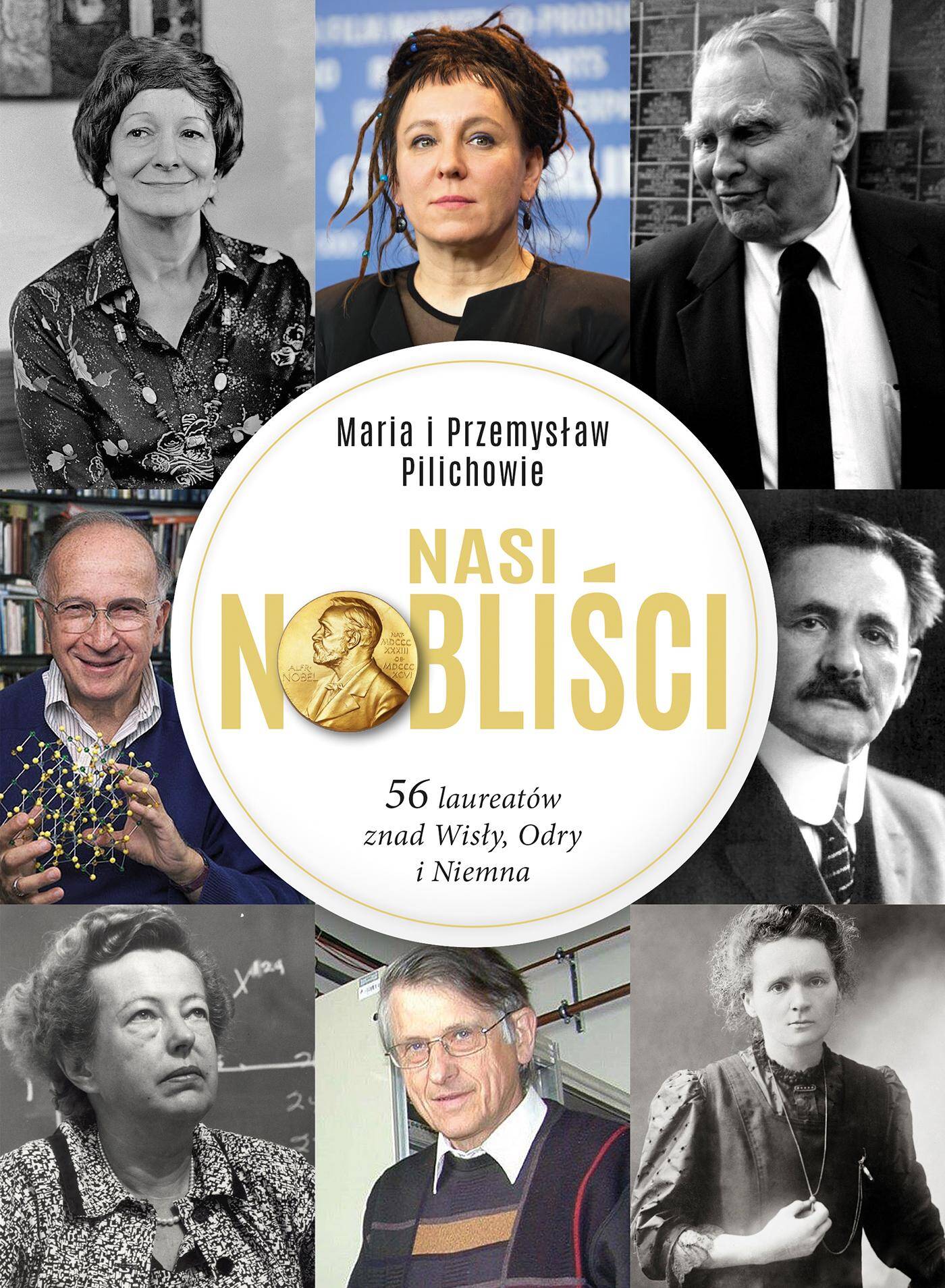 Nasi Nobliści. 56 laureatów znad Wisły, Odry i Niemna