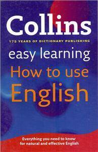 Collins easy learning. How to use English