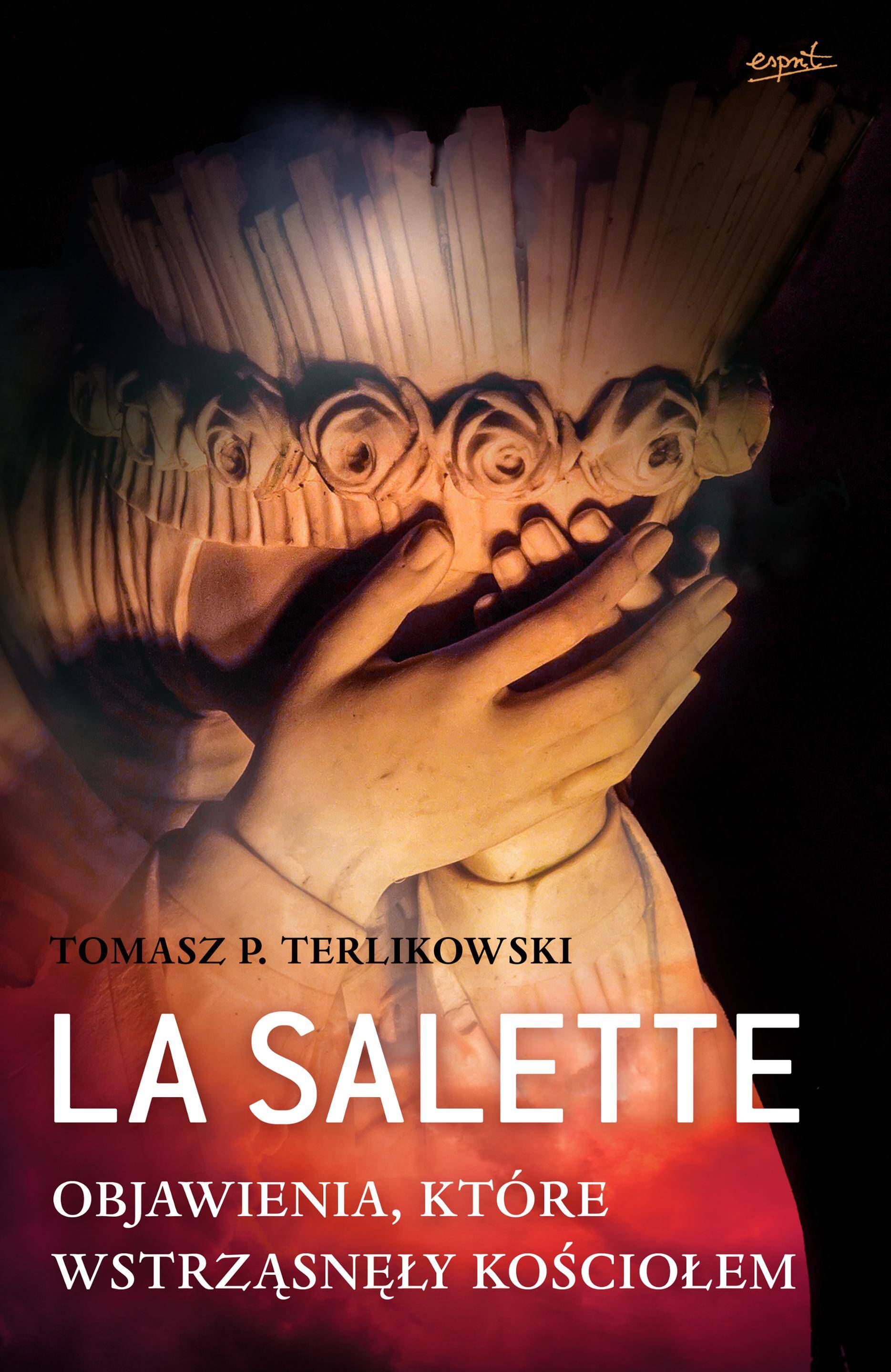 La Salette. Objawienia, które wstrząsnęły Kościołem