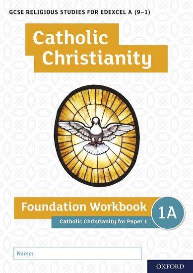 Edexcel GCSE Religious Studies: Catholic Christianity Foundation Workbook: Catholic Christianity for Paper 1