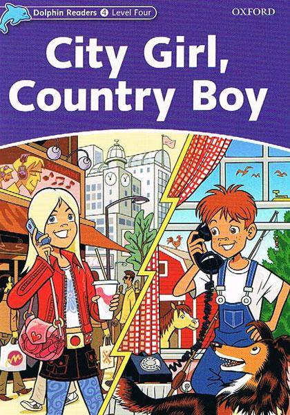 Dolphin Readers 4 City Girl, Country Boy