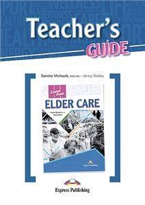 Career Paths Elder Care. Teacher's Guide