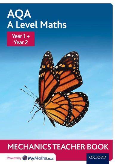 AQA A Level Maths: Mechanics Teacher Book
