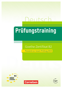 Prüfungstraining DaF: Goethe-Zertifikat B2 - Neubearbeitung