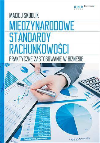 Międzynarodowe standardy rachunkowości praktyczne zastosowanie w biznesie