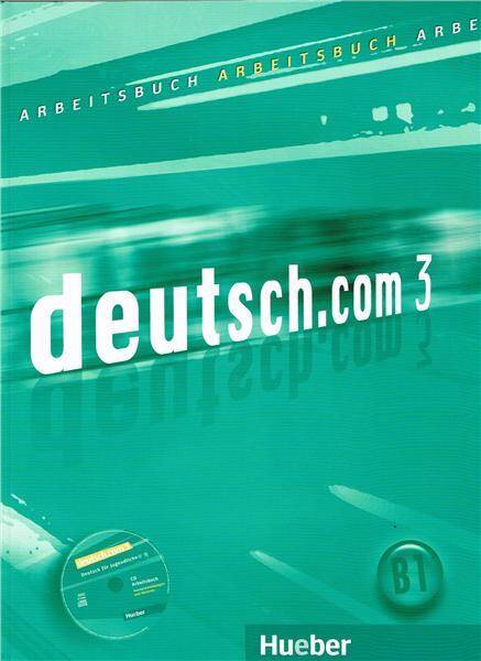 Deutsch.Com 3 Arbeitsbuch