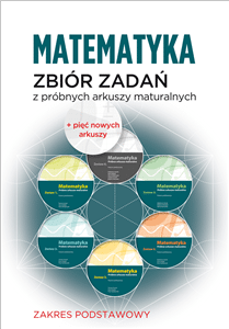 Matematyka Zbiór zadań z próbnych arkuszy maturalnych 2010-2022. Poziom podstawowy