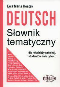Deutsh - Słownik tematyczny dla młodzieży szkolnej, studentów i nie tylko...