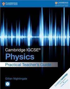 Cambridge IGCSEA Physics Practical Teacher's Guide with CD-ROM