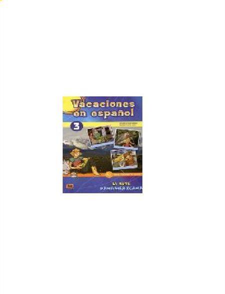 Vacaciones En Espanol: Book 3 + CD - La Ruta Panamericana - Elemental / Alto A2