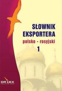 Słownik eksportera polsko - rosyjski. Część 1