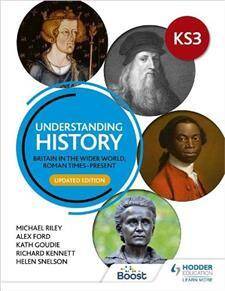 KS 3 Understanding History.Britain in the wider world, Roman times-present