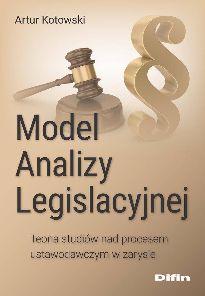 Model Analizy Legislacyjnej. Teoria studiów nad procesem ustawodawczym w zarysie