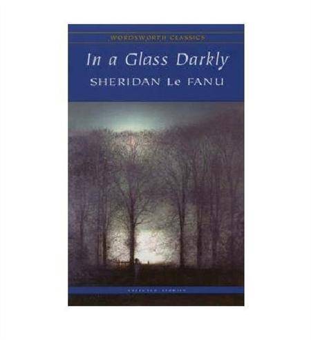 In a Glass Darkly Old Editions/Joseph Sheridan Le Fanu